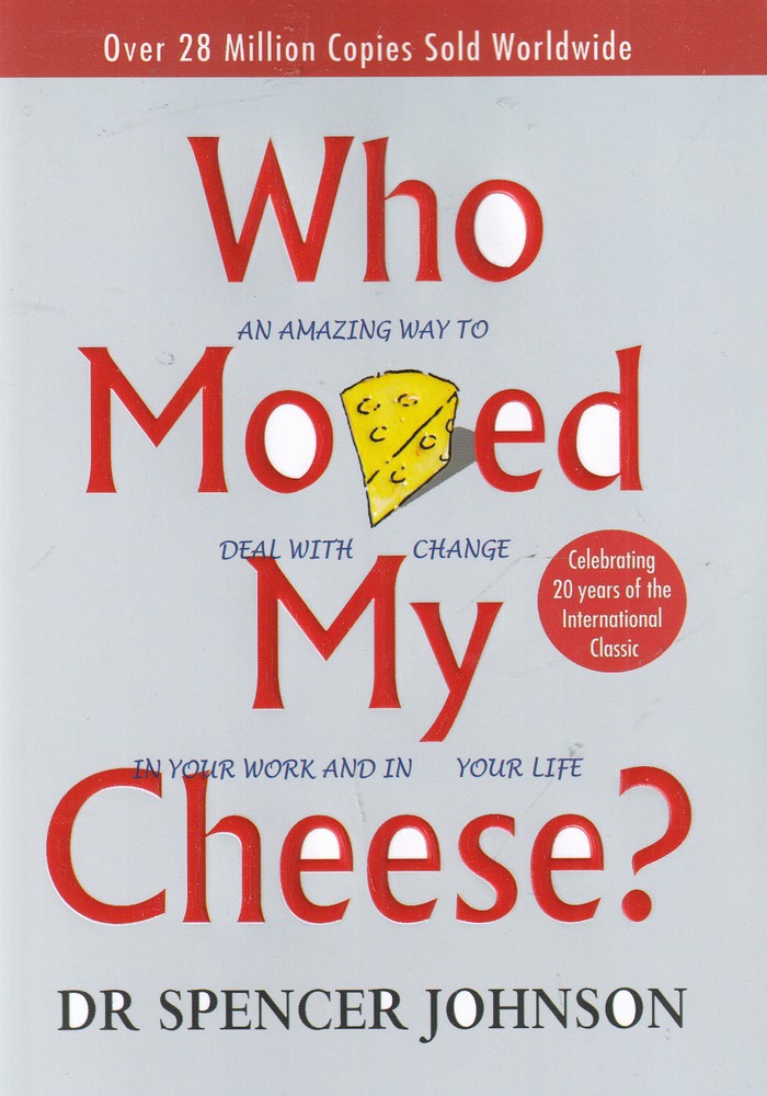 Who Moved My Cheese: چه کسی پنیر مرا جابه‌جا کرد