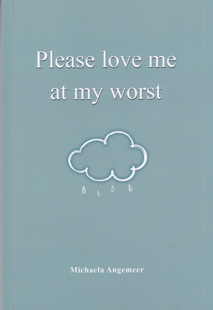 Please love me at my worst لطفا من را در بدترین حالت دوست داشته باش